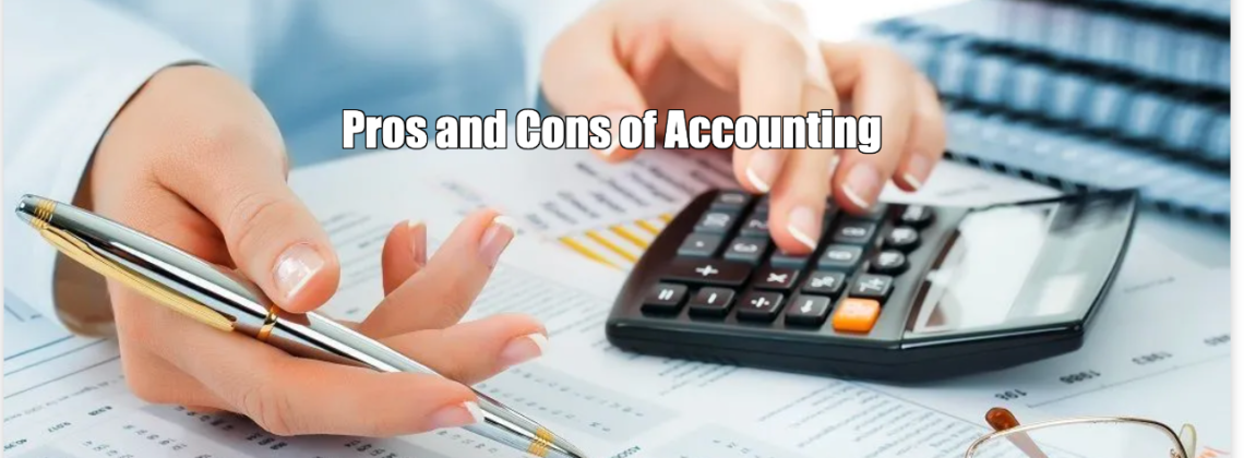 Pros and Cons of Accounting