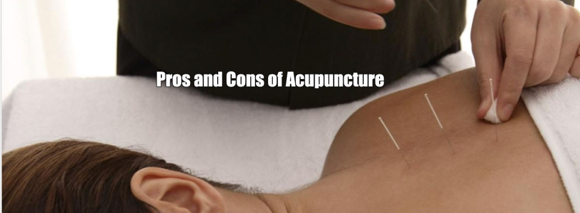 The Pros and Cons of Acupuncture