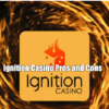 Ignition Casino Pros and Cons