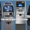 Pros and Cons of ATM Business