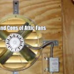 Pros and Cons of Attic Fans