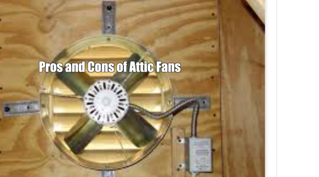 Pros and Cons of Attic Fans