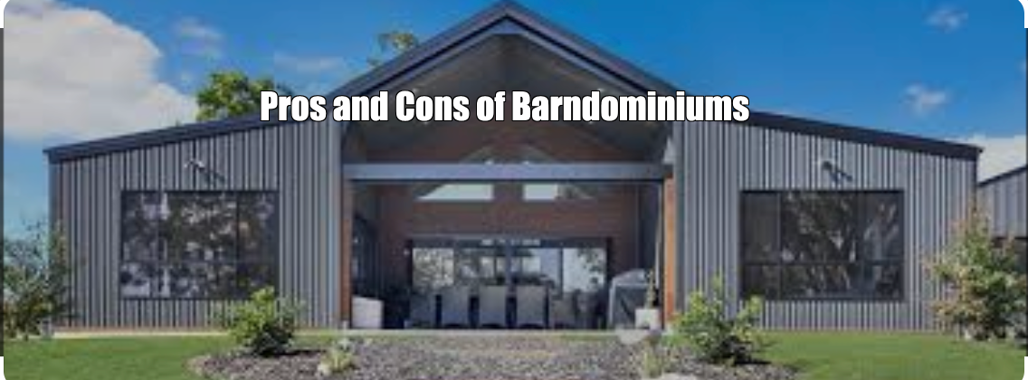 Pros and Cons of Barndominiums