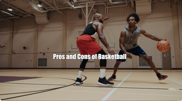 Pros and Cons of Basketball