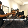 Pros and Cons of Being a Barber