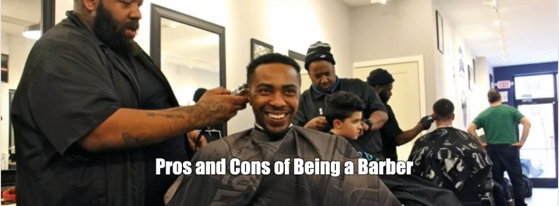 Pros and Cons of Being a Barber
